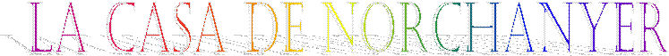LA CASA DE NORCHANYER